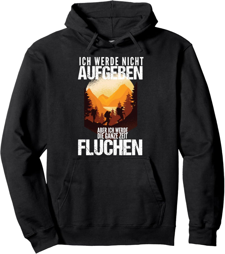 Wandern Berge Fluchen Spruch Bergsteiger Wanderer Geschenk Pullover Hoodie
