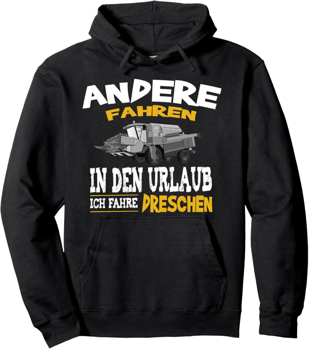 Lustiger Spruch Mähdrescher Bauer - Ich fahre dreschen Pullover Hoodie