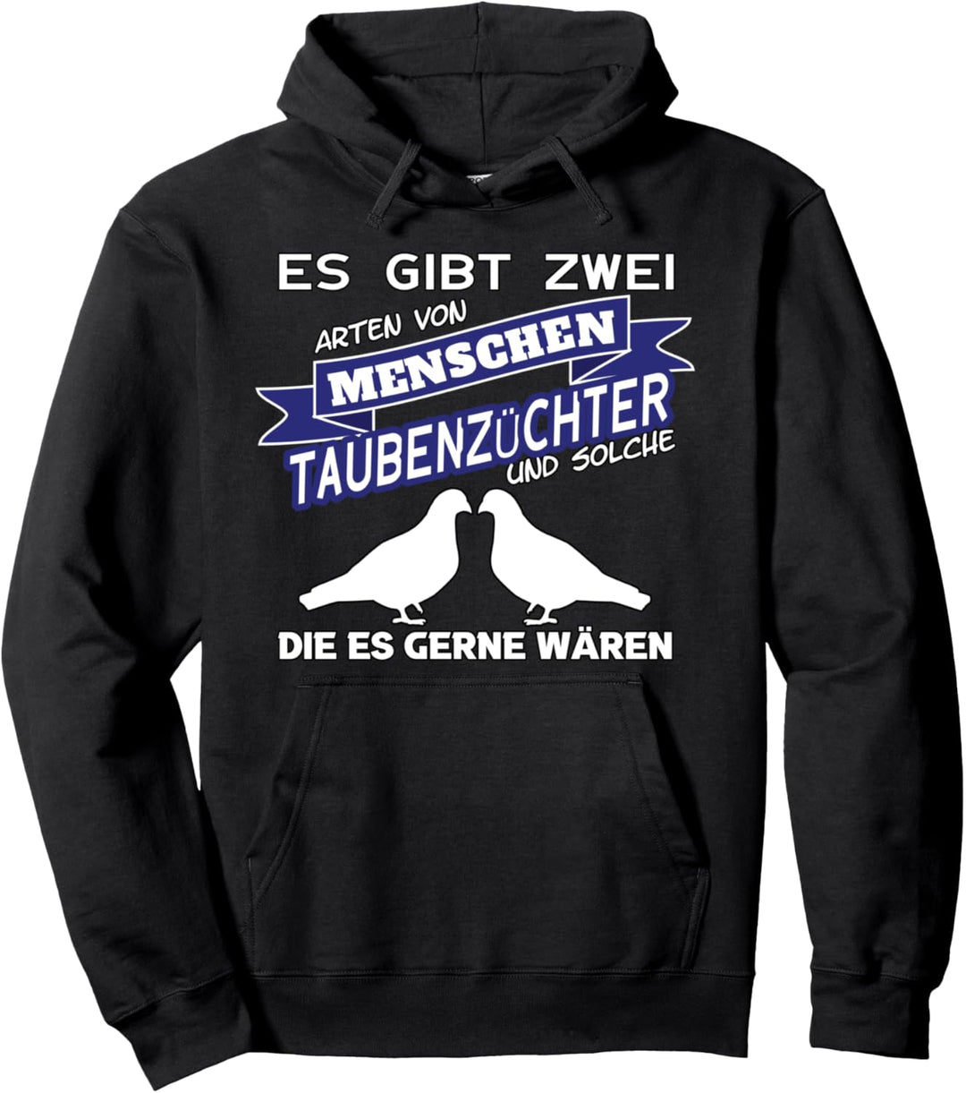 Es Gibt Zwei Arten Von Menschen - Brieftaubenzüchter Pullover Hoodie