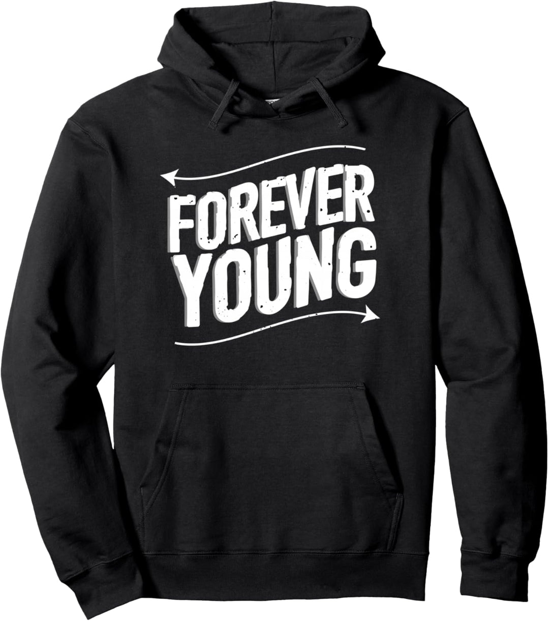 Forever Young T-Shirt für Herren, Damen, Kinder Pullover Hoodie