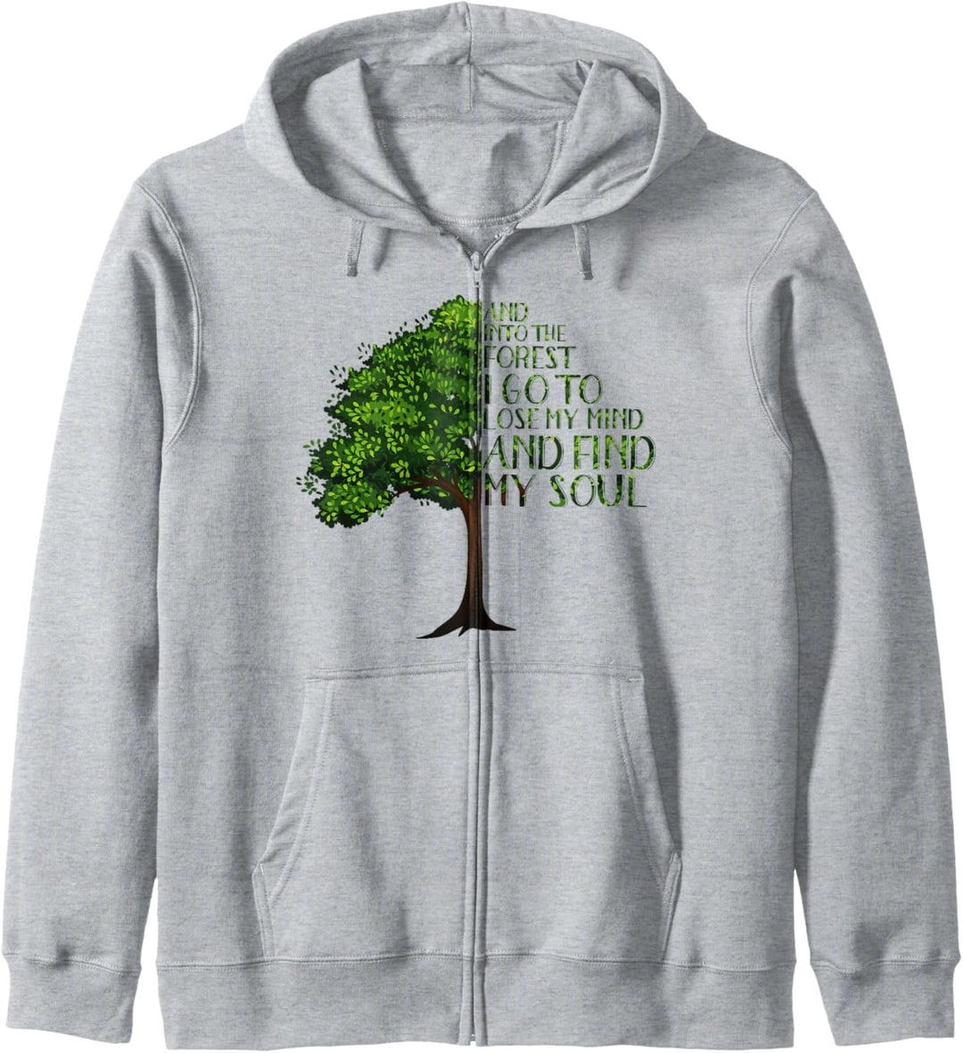And Into The Forest I Go To Lose My Mind And Find My Soul Kapuzenjacke