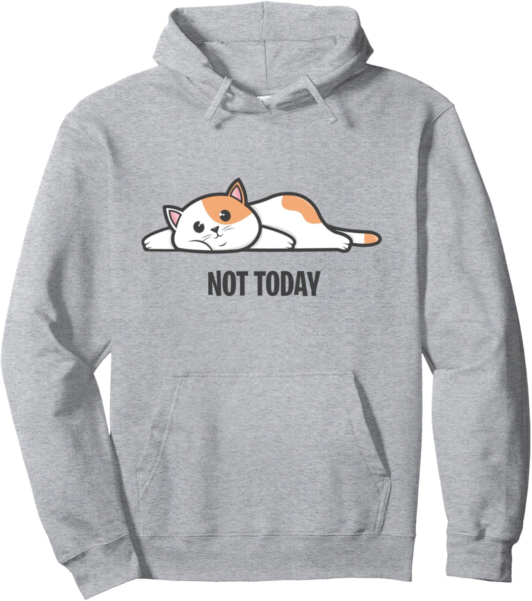 Cat - Not today Pullover Hoodie