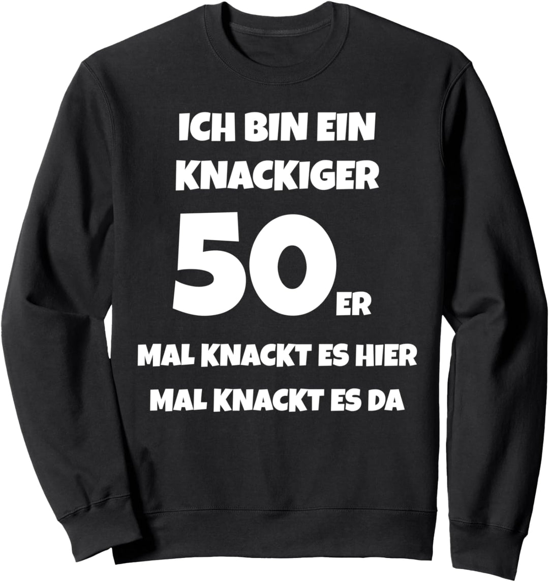 Knackiger 50er Spruch 50 Geburtstag Spassgeschenk Sweatshirt