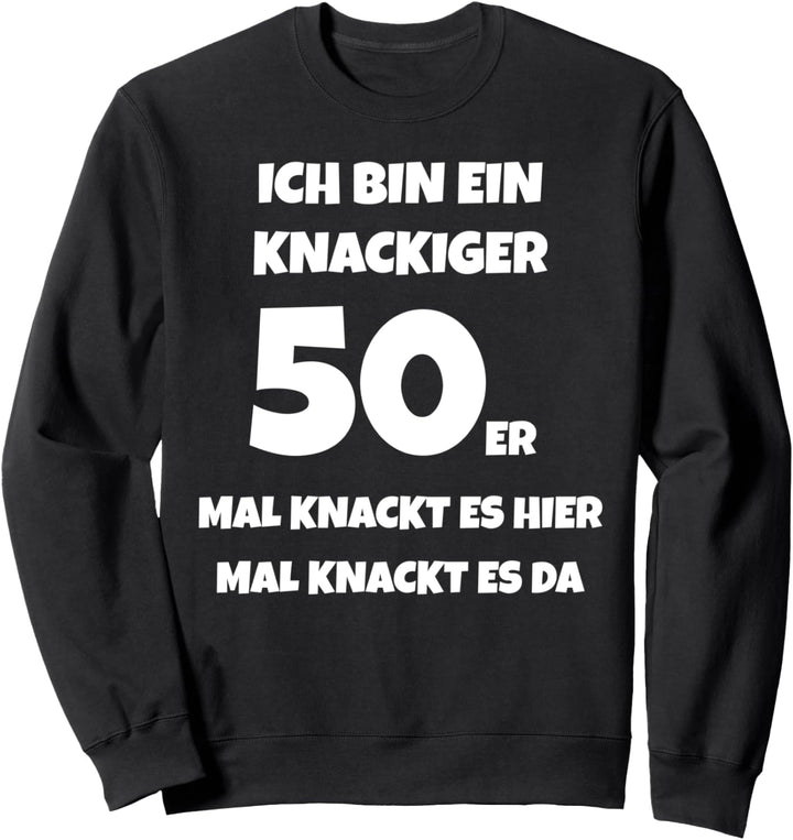 Knackiger 50er Spruch 50 Geburtstag Spassgeschenk Sweatshirt