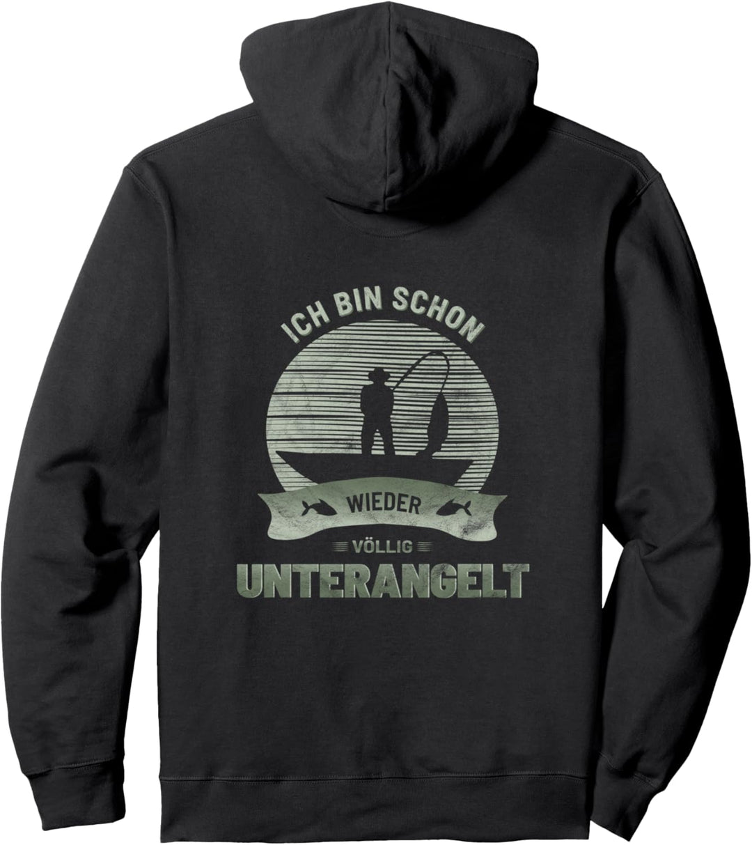 Ich bin schon wieder völlig unterangelt Angel Angler Spruch Pullover Hoodie