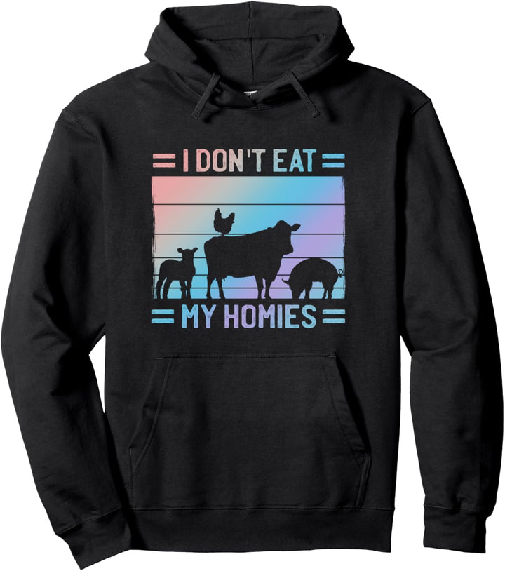 I Don't Eat Homies - Veganes Zitat Vegetarischer Spruch - Stolz Pullover Hoodie