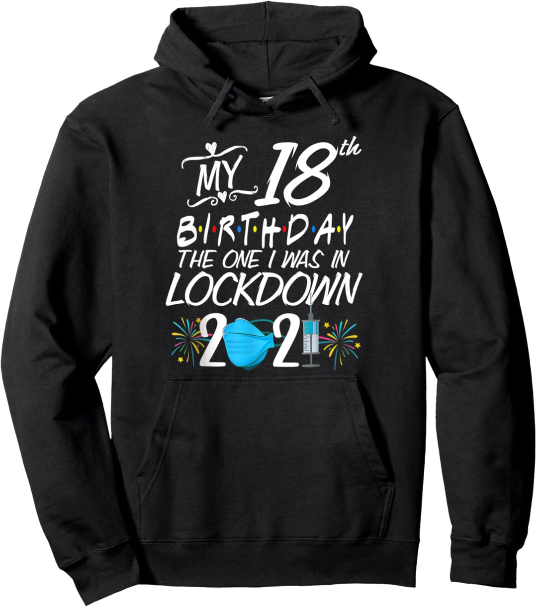 Mein 18. Geburtstag Der, wo ich in Lockdown 2021 Geschenk Pullover Hoodie