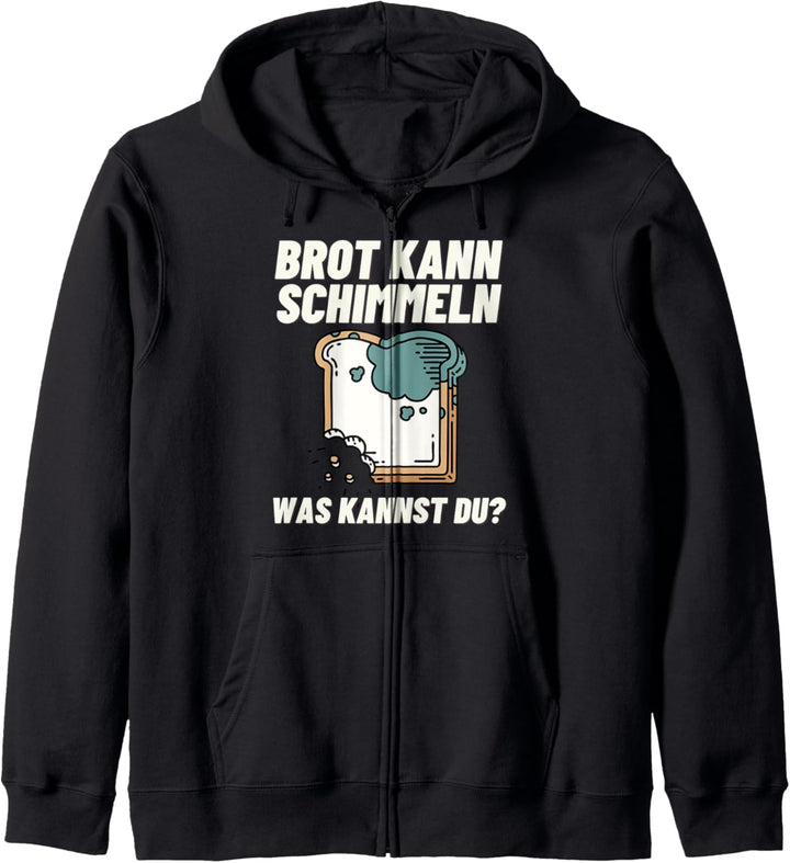 Brot Kann Schimmeln Was Kannst Du? Memes Sarkasmus Meme Kapuzenjacke