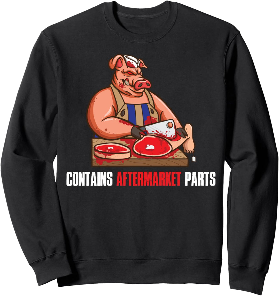 Contains Aftermarket Parts Amputierter Sweatshirt