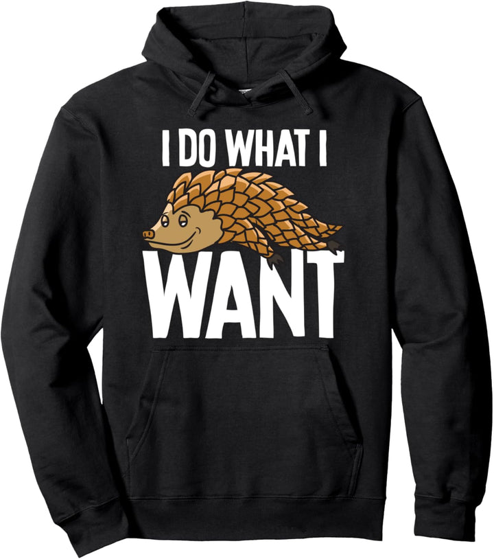 Lustige Pangolin Ich mache, was ich will Pullover Geschenk Pullover Hoodie