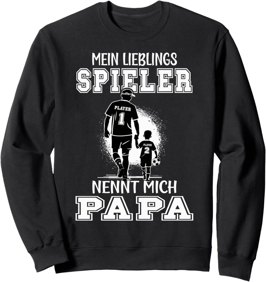 Fussball Papa Mein Lieblingsspieler nennt mich Papa Vatertag Sweatshirt