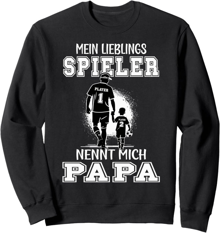 Fussball Papa Mein Lieblingsspieler nennt mich Papa Vatertag Sweatshirt