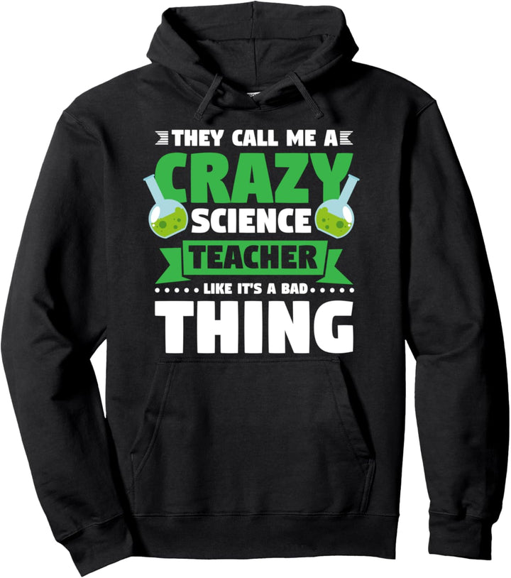 Sie nennen mich eine verrückte Science Teacher Teaching Pullover Hoodie