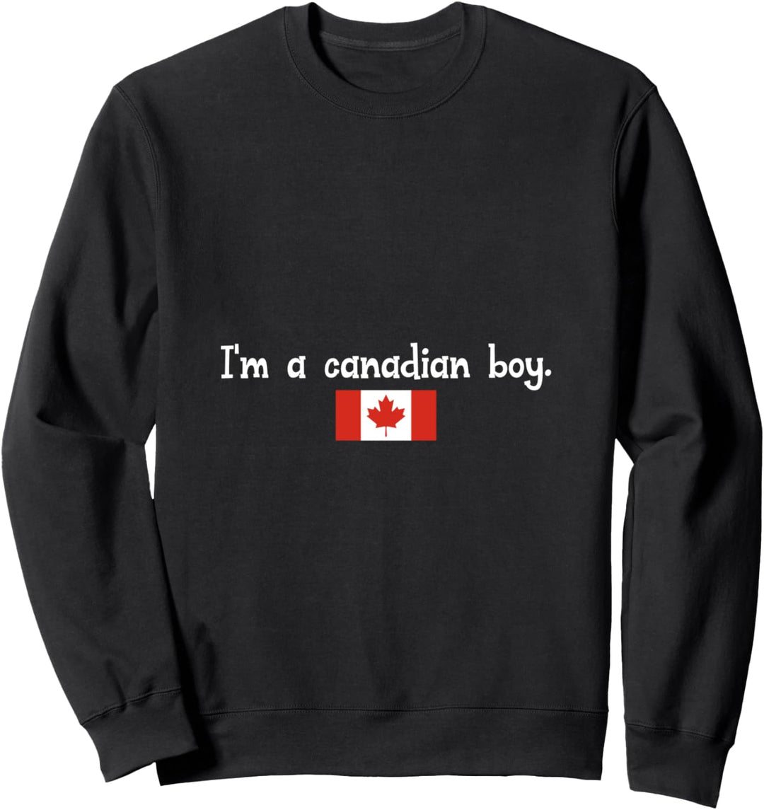 I'm a canadian boy Sweatshirt