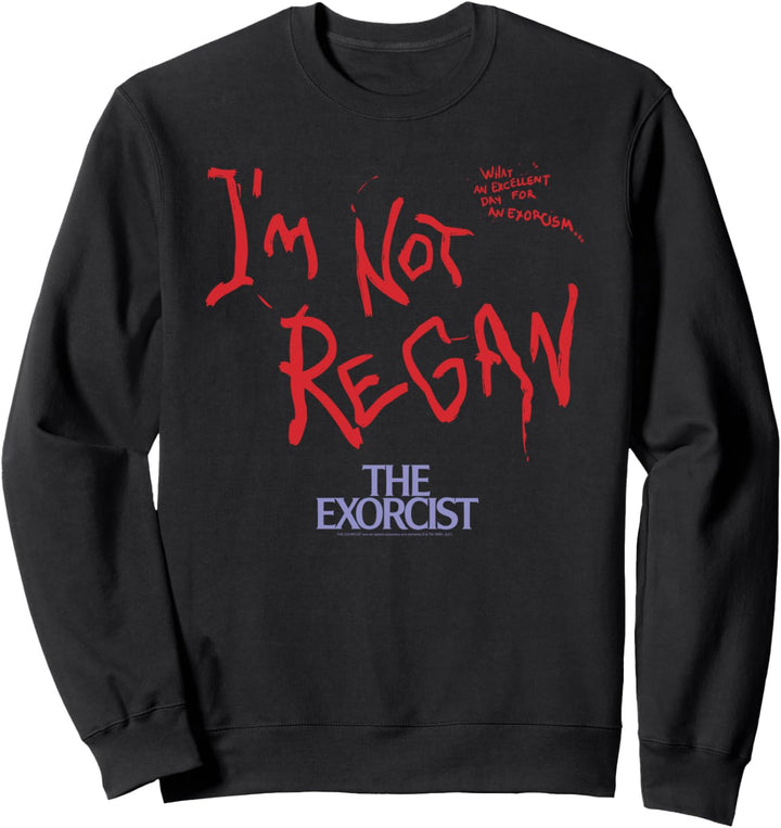 The Exorcist I'm Not Regan Sweatshirt