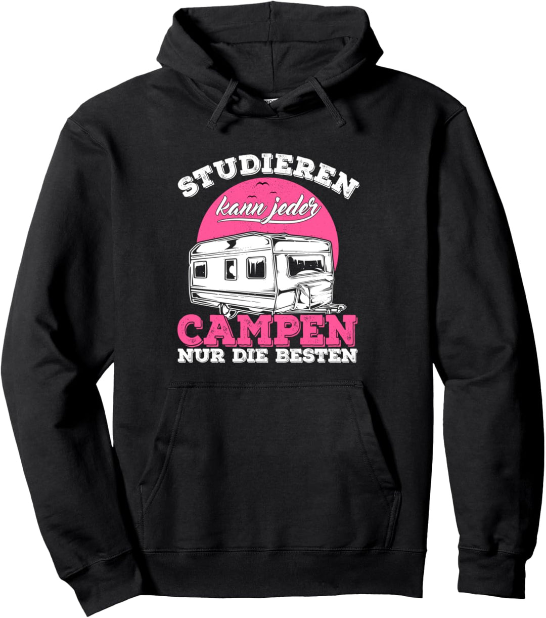 Studieren kann jeder Campen Camping Wohnwagen Camper Queen Pullover Hoodie