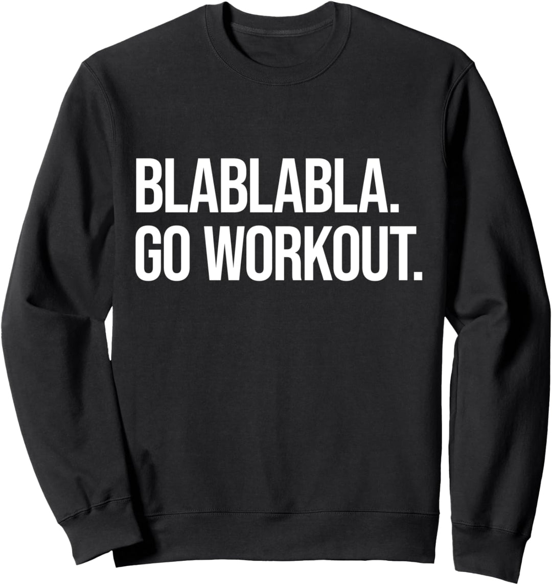 Lustiger Workout Fitness Spruch Gym I Blablabla Sweatshirt