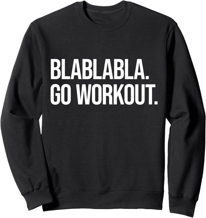 Lustiger Workout Fitness Spruch Gym I Blablabla Sweatshirt