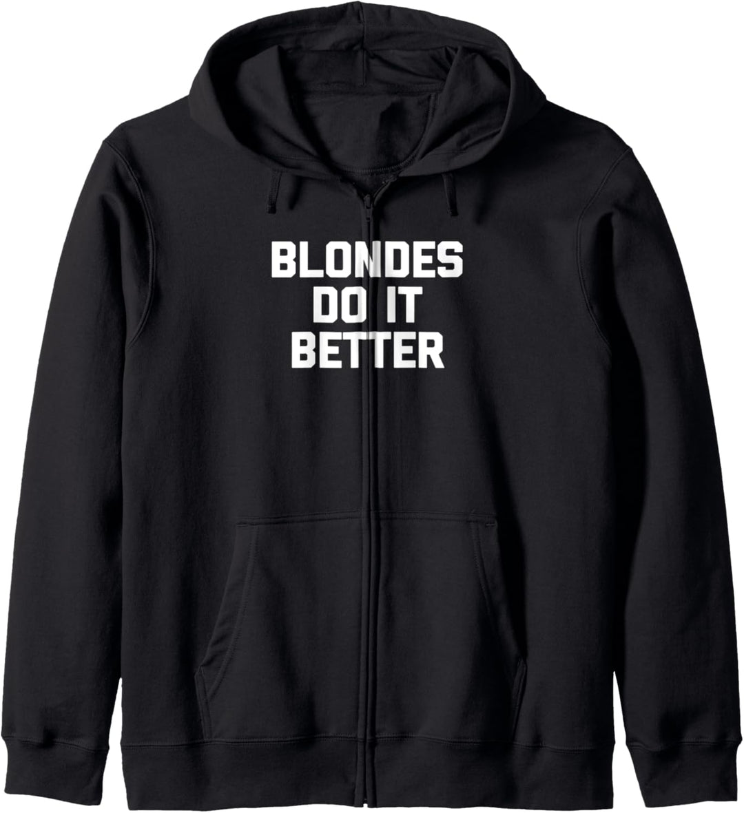 Blondes Do It Better T-Shirt Lustiger Spruch Blond Haar Blond Kapuzenjacke