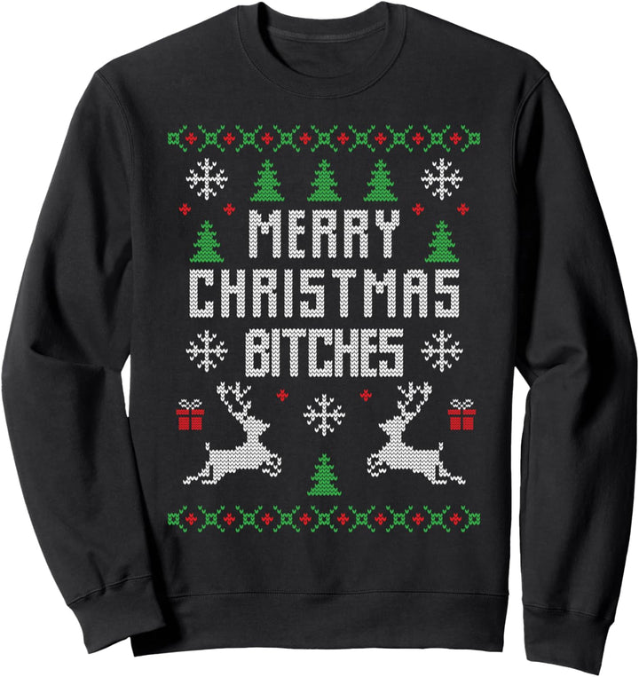 Merry Christmas Bitches Witzig Rentier Ugly Christmas Lustig Sweatshirt