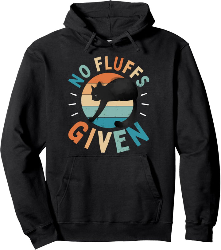 Keine Fluffs Gegeben Lustige Sarkastische Katze Miau Nette Pullover Hoodie