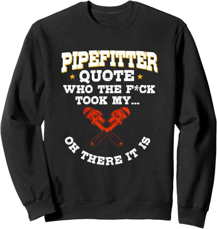 Pipefitter Geschenke Klempner Sanitär Lustiges Zitat Sweatshirt