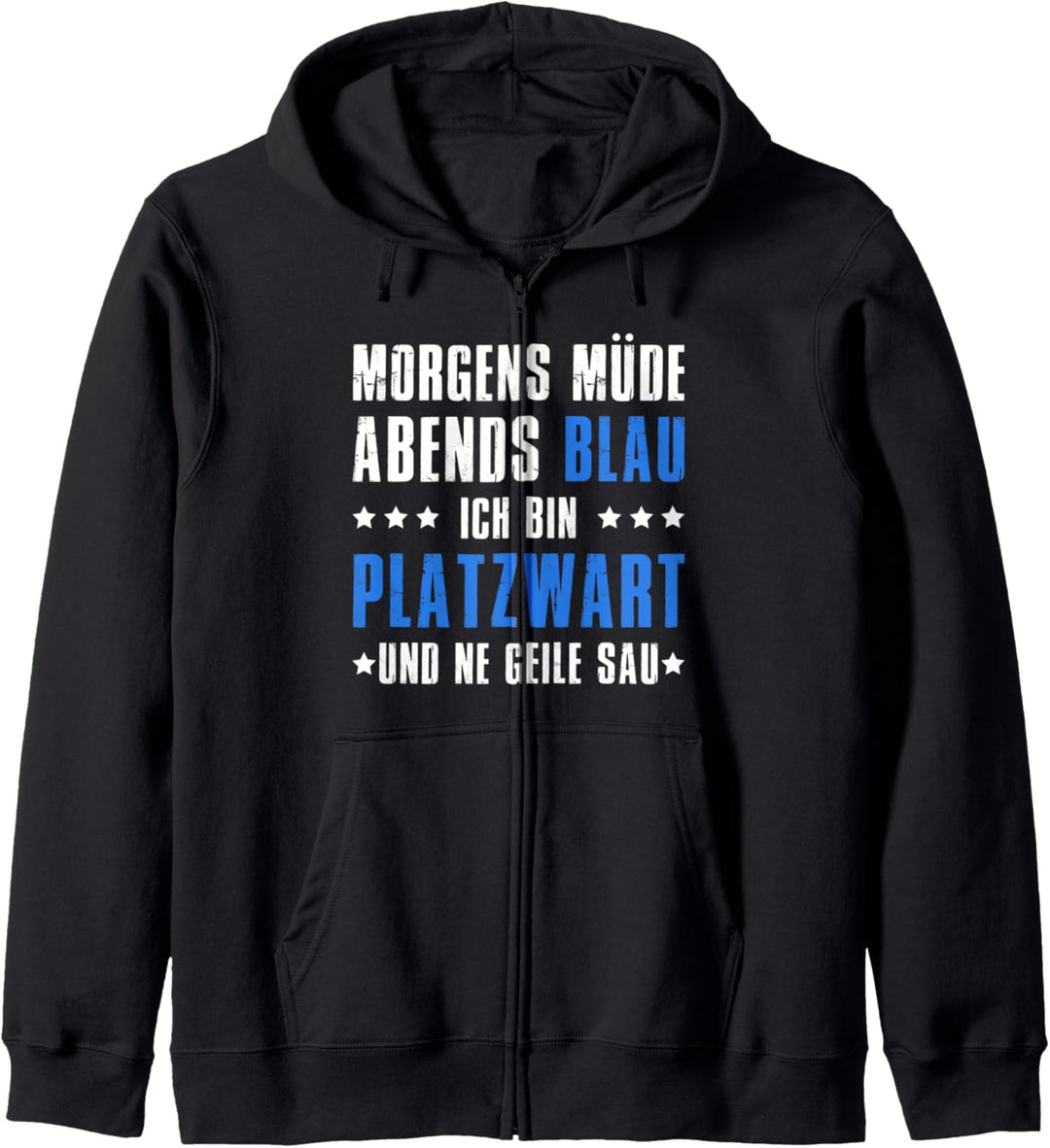 Morgen müde Abend Blau Ich bin Platzwart Kapuzenjacke