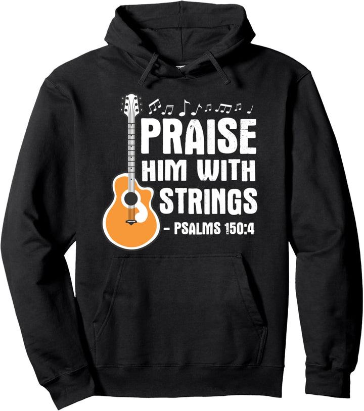 Praise Him With Strings - Christian Musician Worship Leader Pullover Hoodie