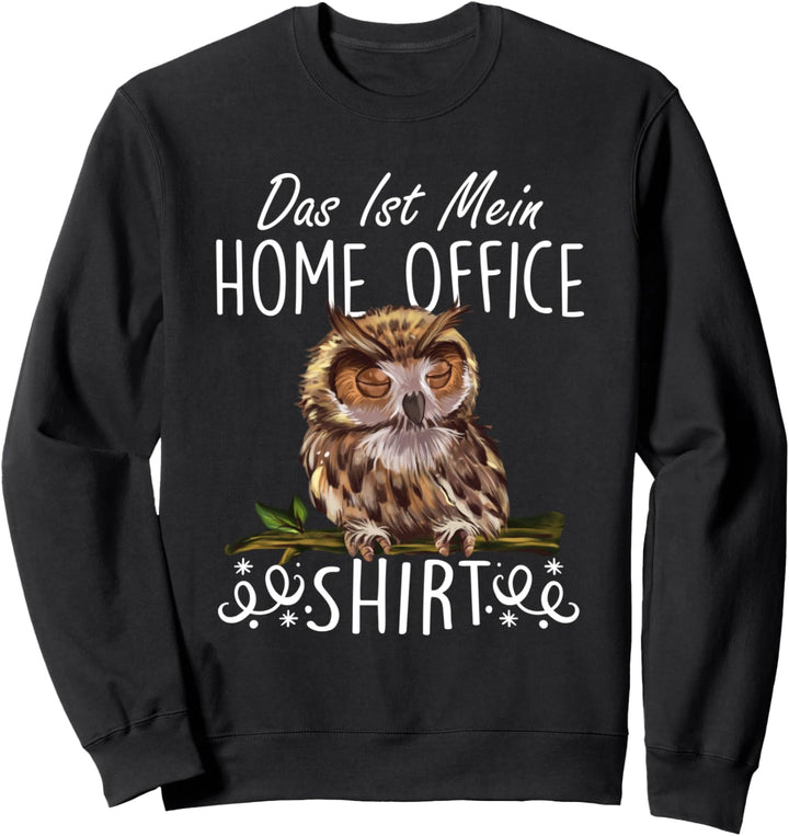 Das ist mein Home Office Shirt Eulen Sweatshirt