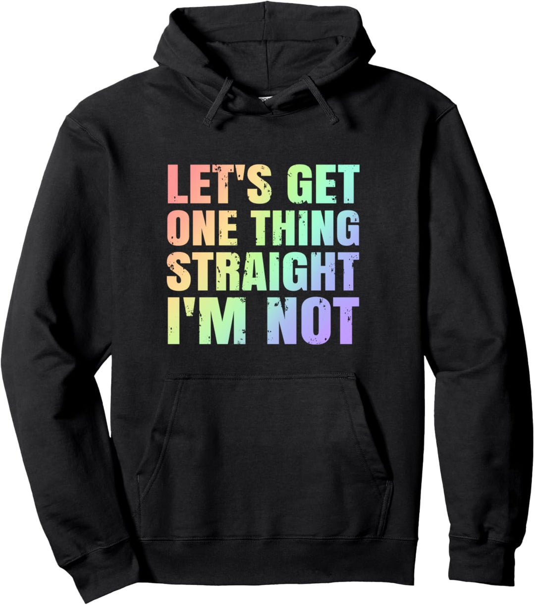 Homosexuell Pride, Queer, Lassen Sie uns eine Sache gerade Ich bin NICHT Pullover Hoodie