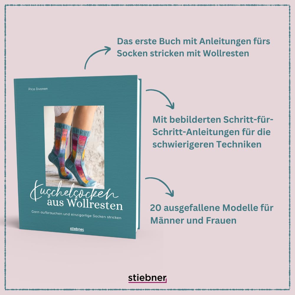 Kuschelsocken aus Wollresten: Garn aufbrauchen und einzigartige Socken stricken. Das Strickbuch fürs