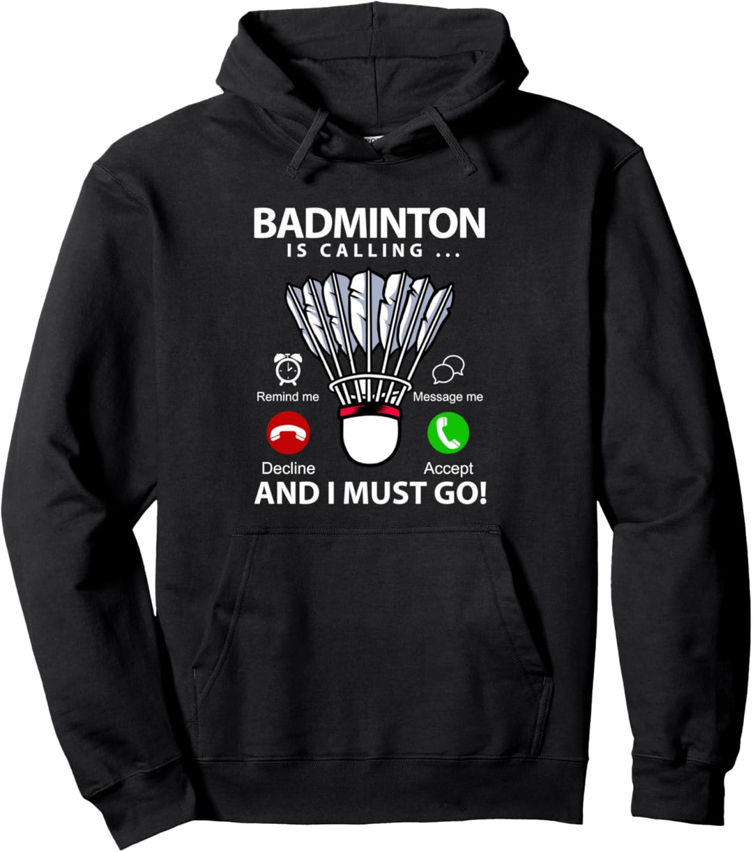 Badminton ruft und ich muss gehen Pullover Hoodie
