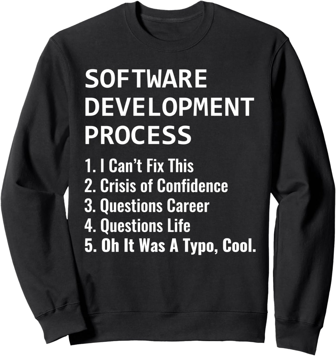 Software Development Process Geschenk für Entwickler & Progr Sweatshirt