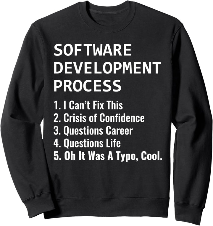 Software Development Process Geschenk für Entwickler & Progr Sweatshirt