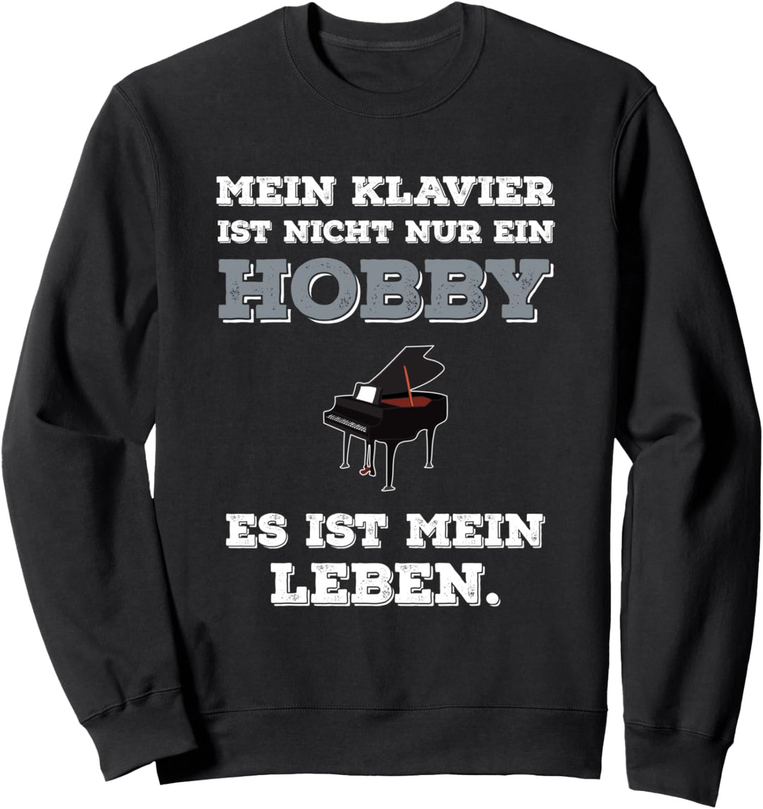 Klavier Spruch Lustig Flügel Instrument Piano Klimperkasten Sweatshirt