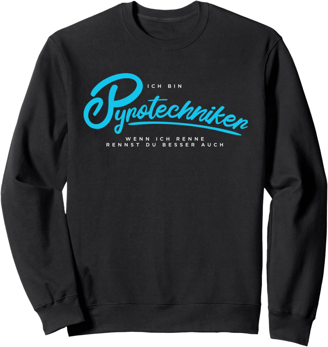 Wenn ich renne... Lustiges Pyrotechniker Humor Sweatshirt