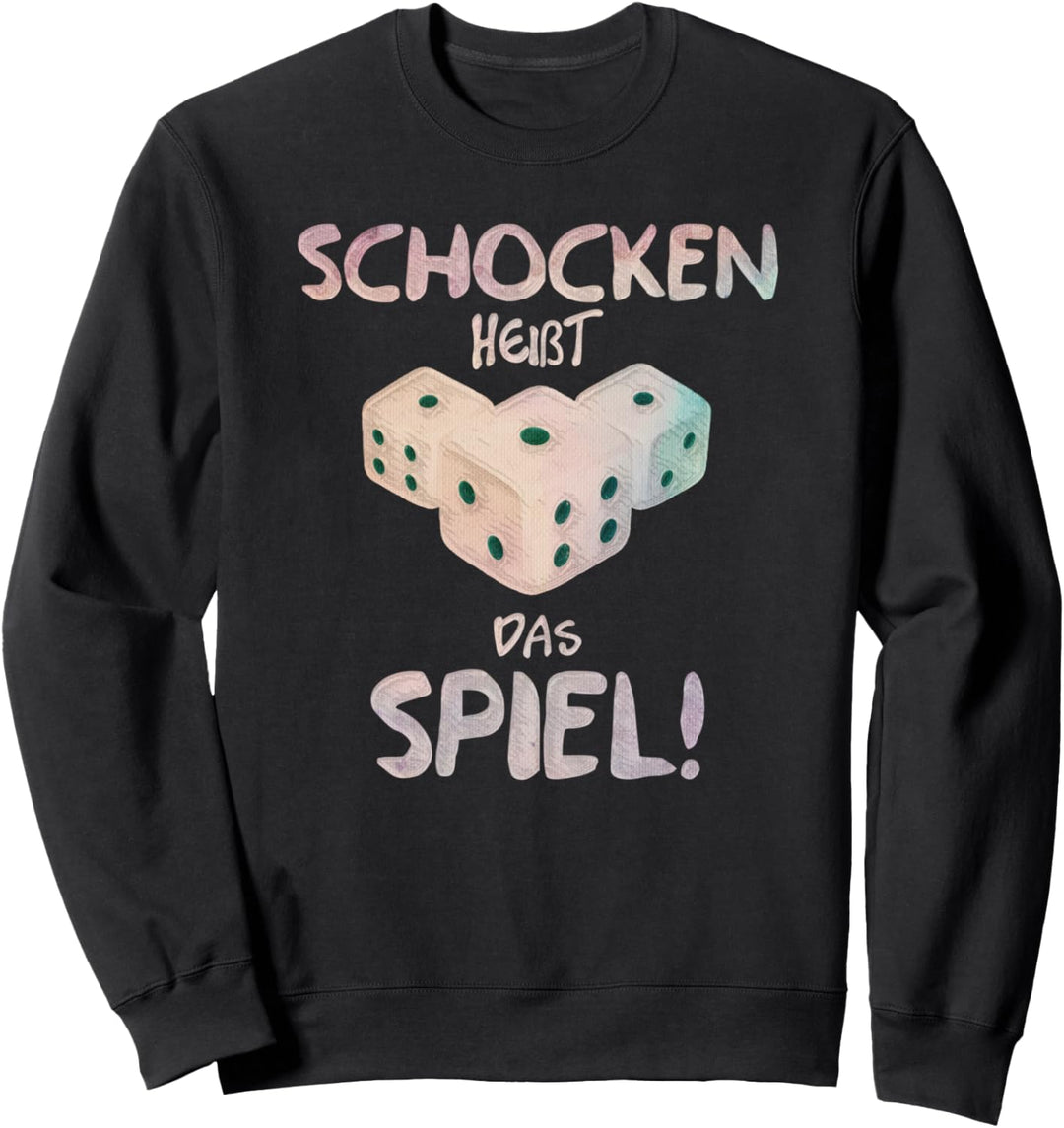 Schocken heisst das Spiel Motiv Würfelspiel Geschenk Jule Sweatshirt