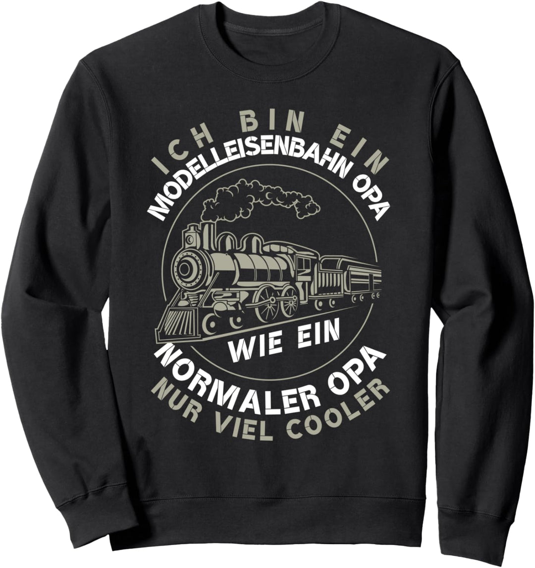 Modelleisenbahn Opa Modellbau Rentner Dampflokomotive Sweatshirt