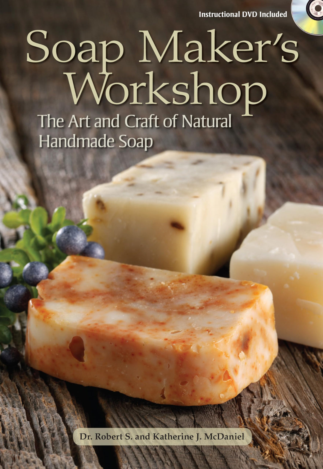 Soap Maker's Workshop: The Art and Craft of Natural Homemade Soap, Taschenbuch