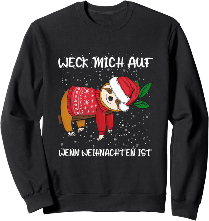 Weck mich auf wenn Weihnachten ist Faultier Sweatshirt