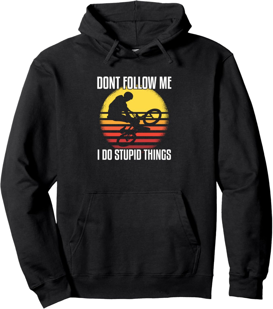 dont follow me i do stupid things Pullover Hoodie