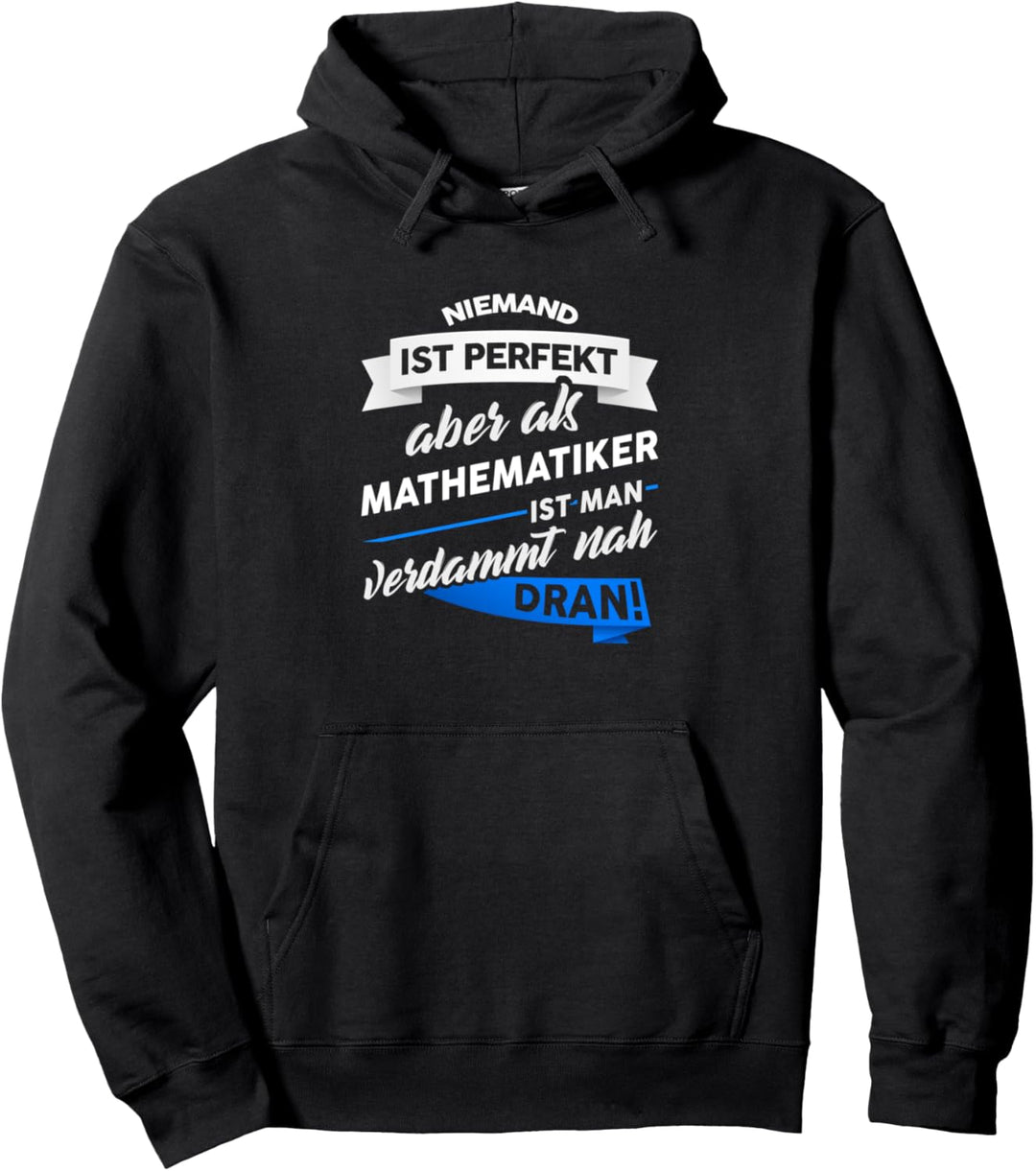 Mathematiker - Geschenk Mathematik Mathe Spruch Pullover Hoodie