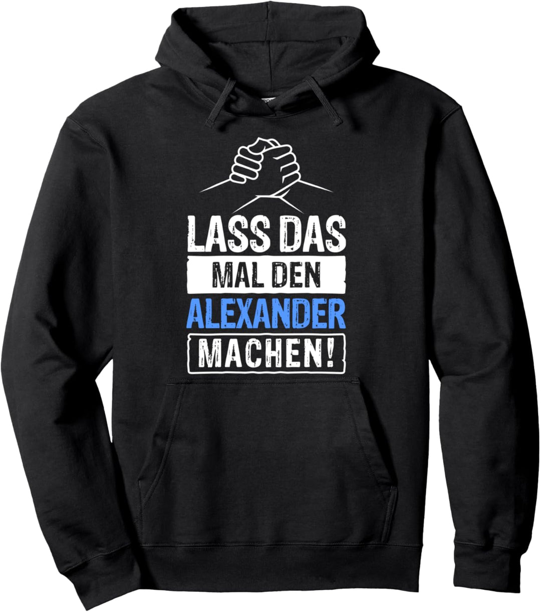 Alexander Namensshirt mit lustigem Spruch Pullover Hoodie