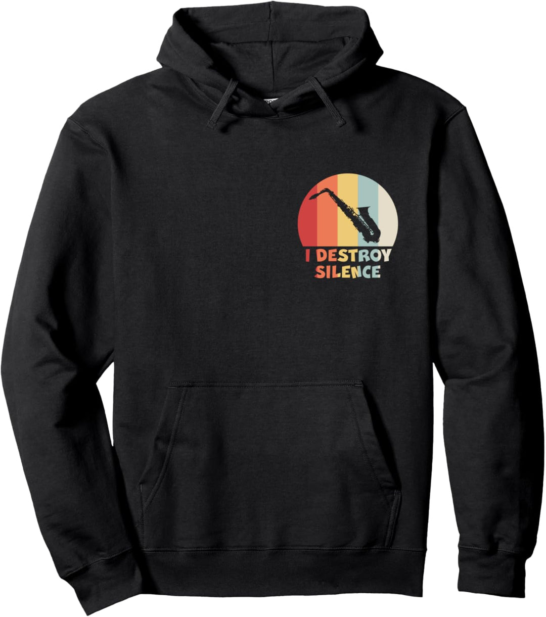 I DESTROY SILENCE Lustiges Saxophon Spieler Saxophonist Pullover Hoodie