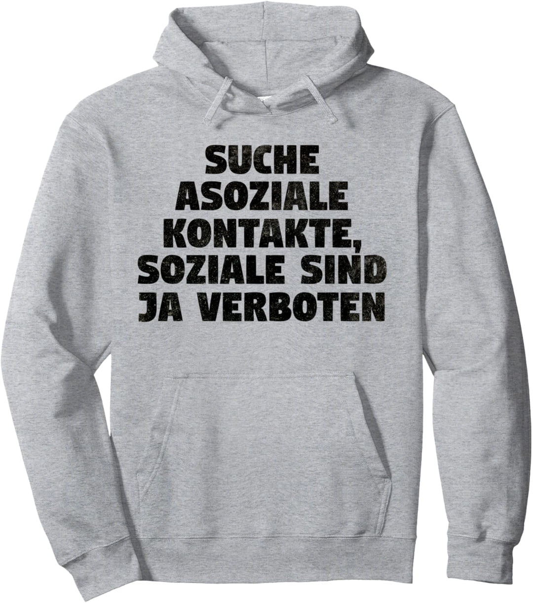 Suche Asoziale Kontakte, Soziale Sind Ja Verboten Lustiges Pullover Hoodie