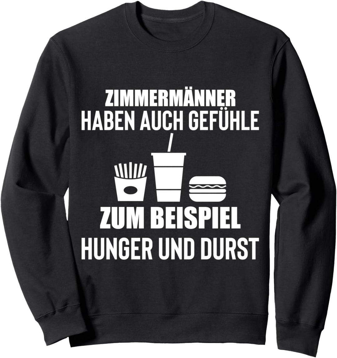 Zimmermänner haben auch Gefühle, Zimmermannmeister Sweatshirt