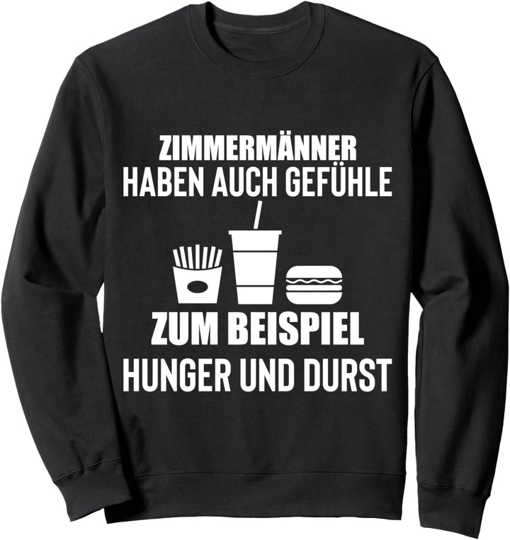 Zimmermänner haben auch Gefühle, Zimmermannmeister Sweatshirt