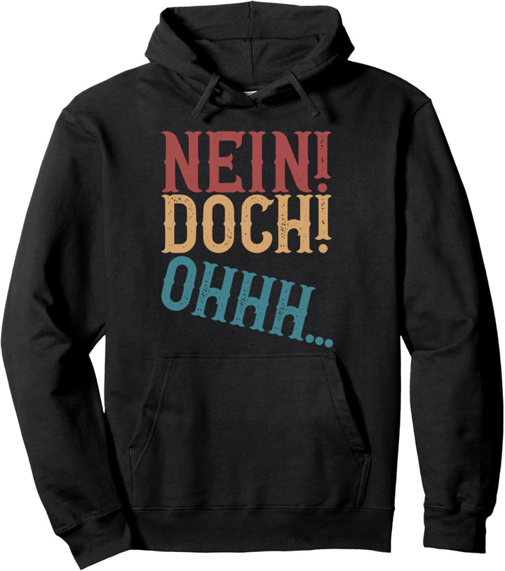 Nein Doch ohhh | Ironie Sarkasmus Pullover Hoodie