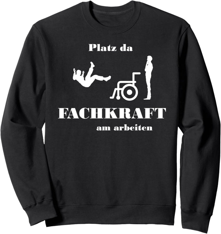 Pflege Platz da Fachkraft Altenpflege Kasack Pflegefachkraft Sweatshirt