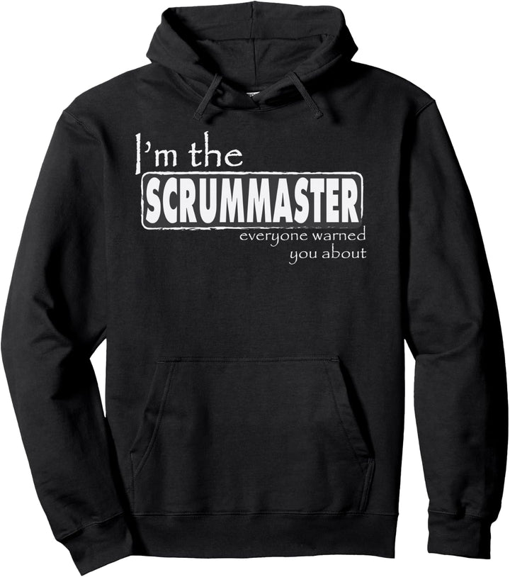 Ich bin der Scrum Master vor dem alle dich gewarnt haben Pullover Hoodie